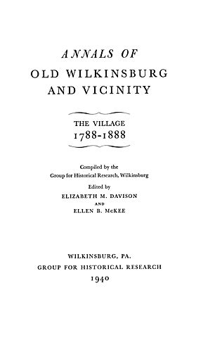 Annals of Old Wilkinsburg and vicinity