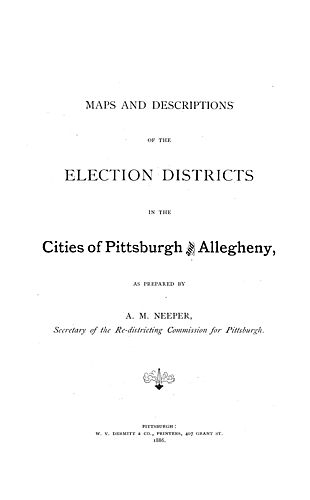 Maps and descriptions of the election districts in the cities of Pittsburgh and Allegheny