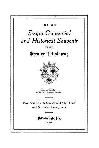 Sesqui-centennial and historical souvenir of the Greater Pittsburgh