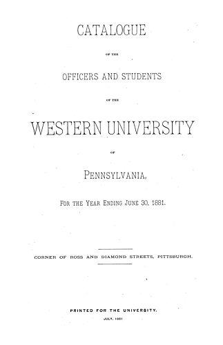 catalogue of the officers and students of the Western University of Pennsylvania for the year ending