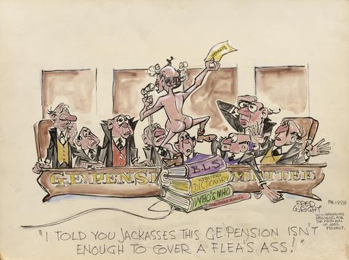 "I Told You Jackasses This G.E. Pension Isn't Enough To Cover a Flea's Ass!"