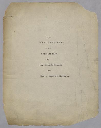 The Avenger. A One Act Play by Mary Roberts Rinehart and Stanley Marshall Rinehart
