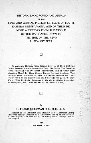 Historic background and annals of the Swiss and German pioneer settlers of southeastern Pennsylvania, and of their remote ancestors, from the middle of the Dark Ages, down to the time of the Revolutionary War