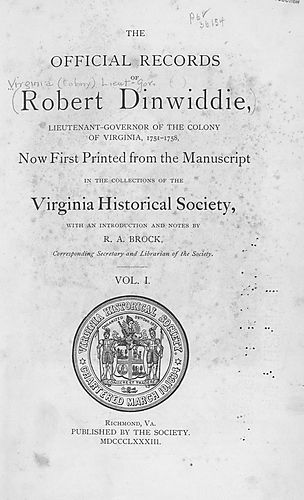 official records of Robert Dinwiddie, Lieutenant-Governor of the Colony of Virginia, 1751-1758