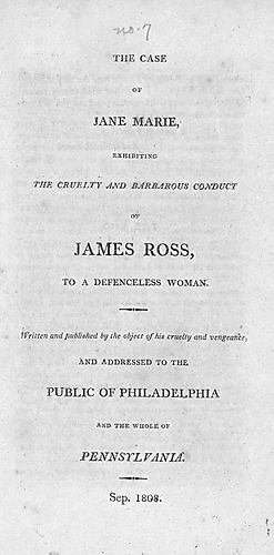 case of Jane Marie, exhibiting the cruelty and barbarous conduct of James Ross, to a defenceless woman