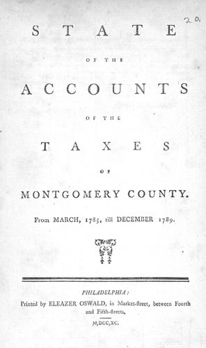 State of the accounts of the taxes of Montgomery County ; from March, 1785, till December 1789