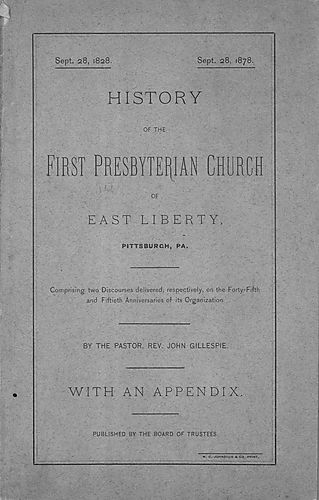 History of the First Presbyterian Church of East Liberty, Pittsburgh, Pa