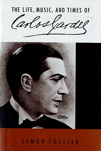 Life, music, and times of Carlos Gardel