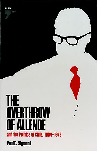 overthrow of Allende and the politics of Chile, 1964-1976
