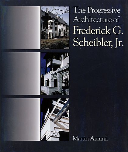 progressive architecture of Frederick G. Scheibler, Jr