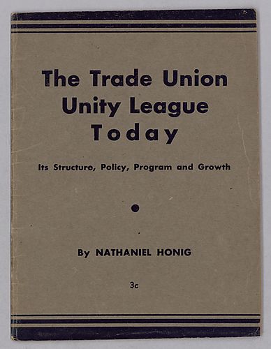 The Trade Union Unity League Today, Its Structure, Policy, Program and Growth, By Nathaniel Honig