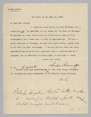 Carnegie writes from New York to instruct Frick to buy stock in the Fair at Chicago citing the chance to improve already good business relations. In a handwritten post-script he also suggests [Kerptine B. Company] better make the offer and "Subscription t