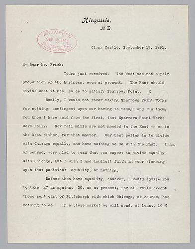 Writing from Cluny Castle, Kingussie, [Scotland], Carnegie discusses rail production in the eastern and western [U.S.], and announces the arrival of Mr. Abbott and Mr. Kerr in Scotland. Letter signed by [P.W.. Finnegan]