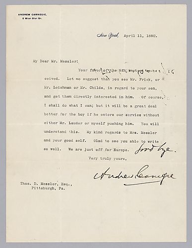 Carnegie writes on Mr. Messler's son going into business with Carnegie, but he suggests that he work his way in through Frick, Leishman or Mr. Child's rather than through Carnegie or Lauder