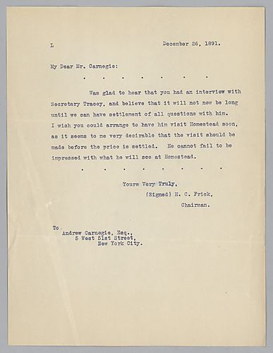 Frick writes to Carnegie in New York, stating his pleasure on hearing of his interview with Secretary Tracy and wishes fro the Secretary to visit the Homestead mill. [Attached to Andrew Carnegie to Henry clay Frick], December 24, 1891