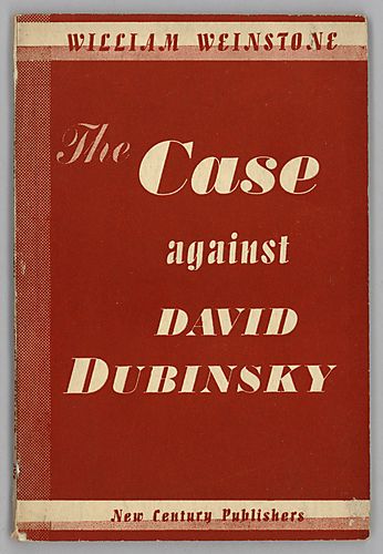 "The Case Against David Dubinsky", By William Weinstone