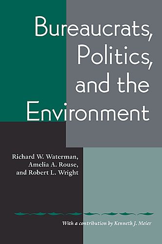 Bureaucrats, politics, and the environment