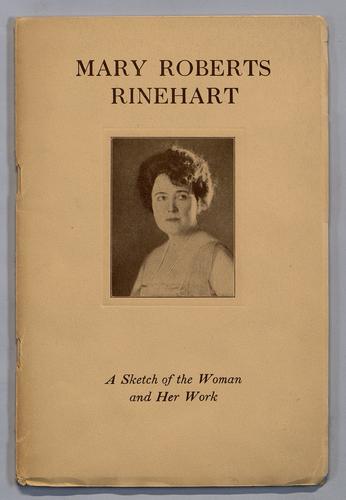 Mary Roberts Rinehart: A Sketch of the Woman and Her Work