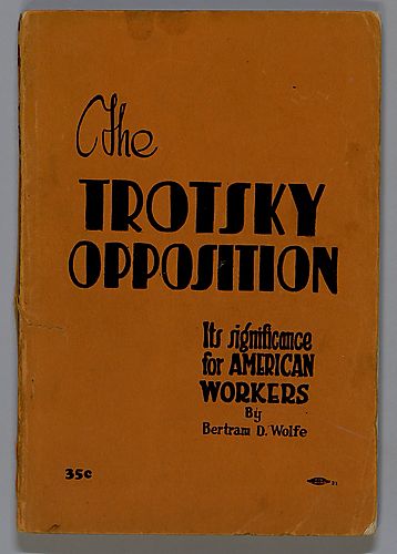 "The Trotsky Opposition", Its Significance for American Workers, By Bertram D. Wolfe