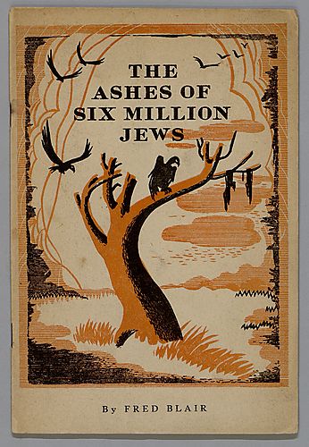 "The Ashes of Six Million Jews", By Fred Blair