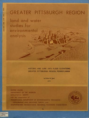 Historic and June 1972 Flood Elevations; Greater Pittsburgh Region; Land and Water Studies for Environmental Analysis,