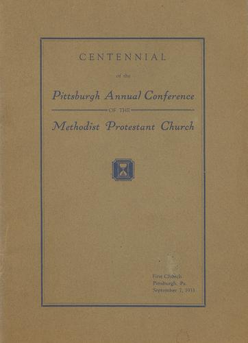 Centennial of the Pittsburgh Annual Conference of the Methodist Protestant Church