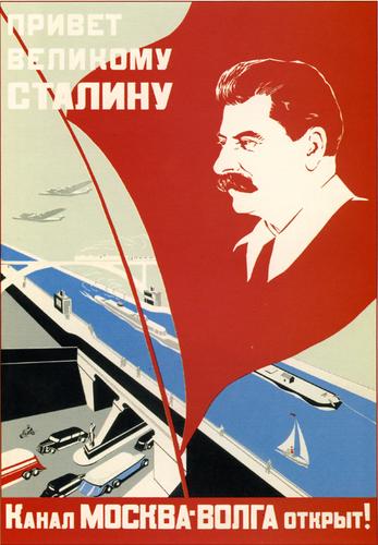 "Greetings to Great Stalin. The Moscow-Volga Canal is Open!" (Privet velikomu Stalinu. Kanal Moskva-Volga otkryt!)