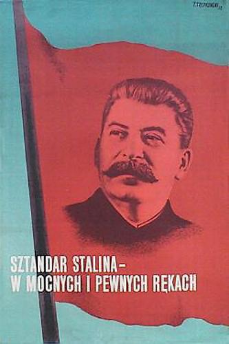 "Stalin's Banner in Strong and Sure Hands" (Sztandar Stalina w mocnych i pewnych rękach)
