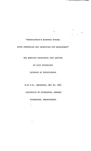 "PA's Economic Future: Strategies and Incentives for Development," American Experience 1985 Lecture, University of Pittsburgh, Pittsburgh, PA