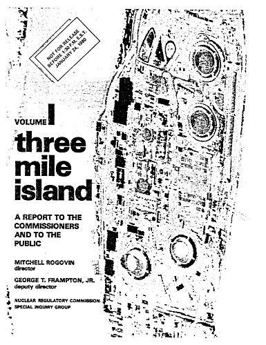 "Three Mile Island (TMI): A report to the Commissioners and to the Public" by the Rogovin Special Inquiry Group of the Nuclear Regulatory Commission (NRC)