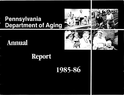 "Pennsylvania Department of Aging Annual Report for Fiscal Year 1985-1986" AND Accomplishments 1979-1987