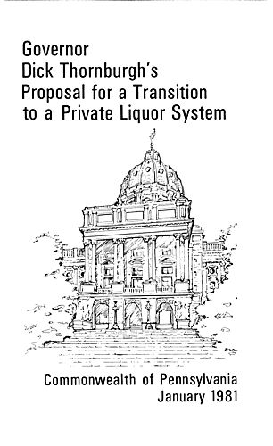 "Governor Dick Thornburgh's Proposed Transition to a Private Liquor System"