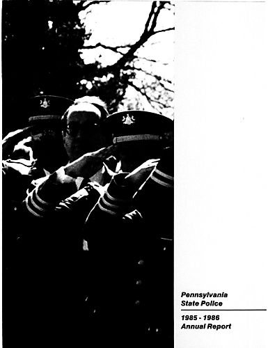 "Pennsylvania State Police 1985-1986 Annual Report"