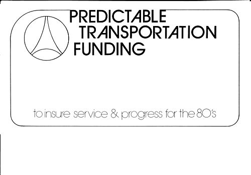 "Predictable Transportation Funding: To Insure Service and Progress for the '80's"