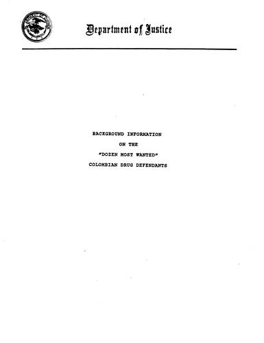 DOJ released background information on the "Dozen Most Wanted" Colombian drug defendants
