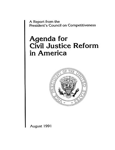 "Agenda for Civil Justice Reform in America: Report from the President's Council on Competitiveness"