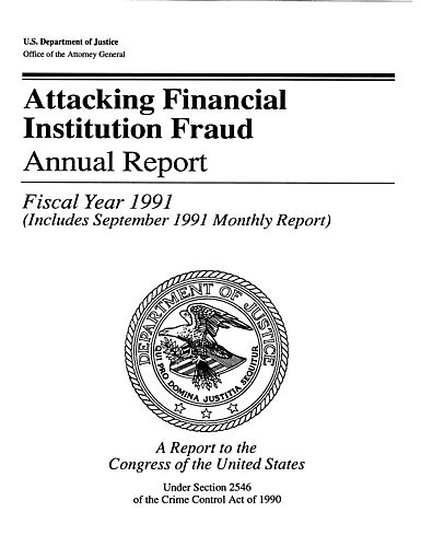 "Attacking Financial Institution Fraud: Annual Report to the Congress of the United States"