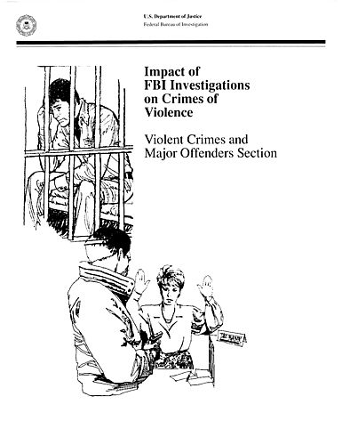 "Impact of FBI Investigations on Crimes of Violence: Violent Crimes and Major Offenders Section"