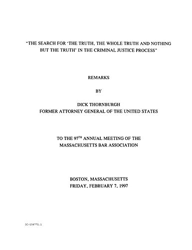 "The Search for 'The Truth, the Whole Truth, and Nothing but the Truth,' in the Criminal Justice Process," 97th Annual Meeting of the Massachusetts Bar Association, Boston, MA