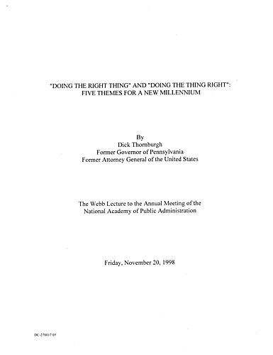 "'Doing the Right Thing' and 'Doing the Thing Right:' Five Themes for a New Millennium," Webb Lecture to the Annual Meeting of the National Academy of Public Administration