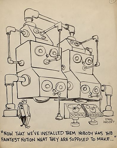 "Now That We've Installed Them Nobody Has The Faintest Notion What They Are Supposed To Make"