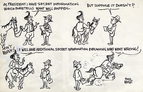 "As President I Have Secret Information Which Foretells What Will Happen"